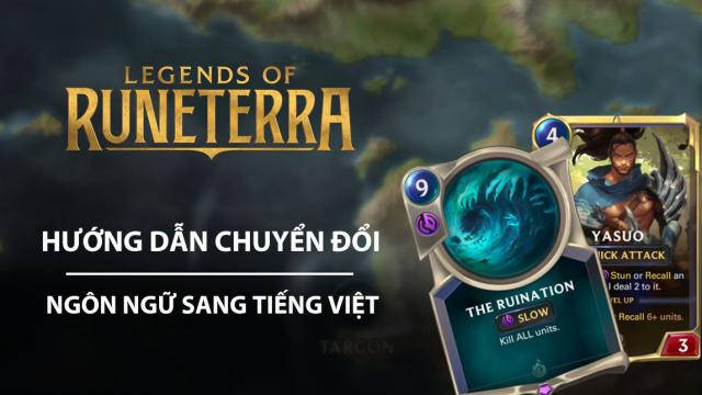 Huyền Thoại Runeterra: cách chuyển đổi ngôn ngữ sang tiếng Việt
