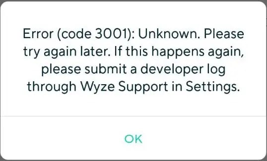 Mã lỗi-3001-unknown- please-try-more-later-if-this-happens-again- please-send-developer-log-via-wyze-support-in-settings