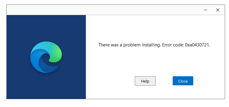 There-a-problem-install-Microsoft-Edge-Error-Code-0xa0430721